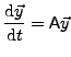 $\displaystyle \frac{\text{d}\vec{y}}{\text{d}t} = \text{\sf A} \vec{y}$